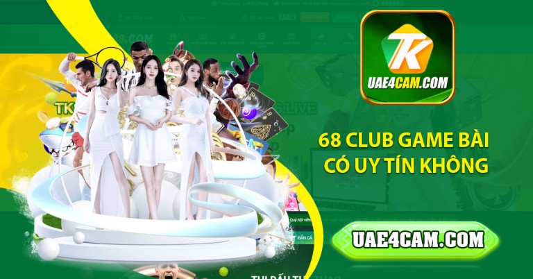 Read more about the article 68 Club Game Bài Có Uy Tín Không Cá Cược Online